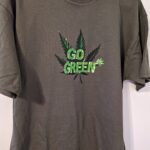 Go Green Cannabis t shirt
