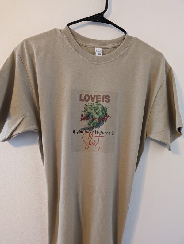 Love Is Like A Fart t shirt