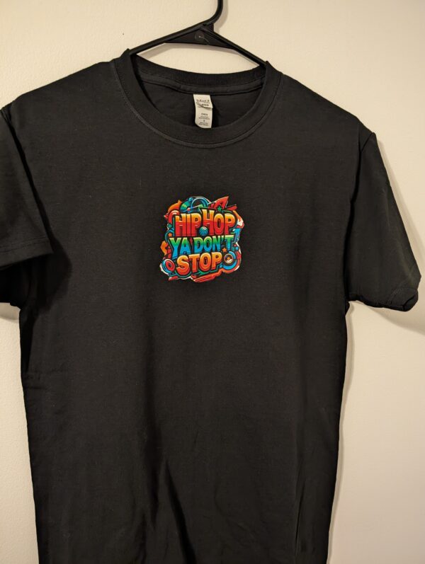 Hip Hop And Ya Don’t Stop t shirt