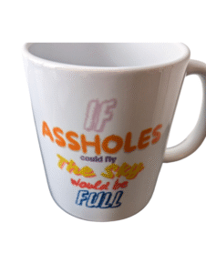 If Assholes Could Fly 11oz Mug 
