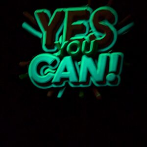 Glow In The Dark Yes You Can