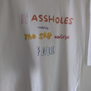 If Assholes Could Fly t shirt