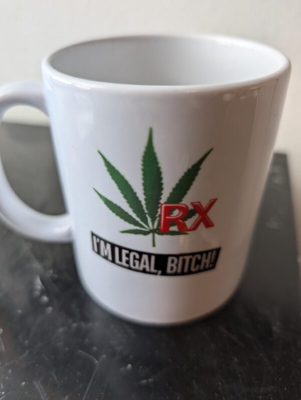 Im Legal Bitch Cannabis 11oz Mug