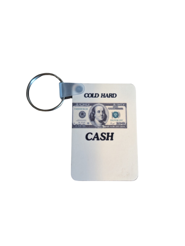 Cold Hard Cash Custom Key Chain