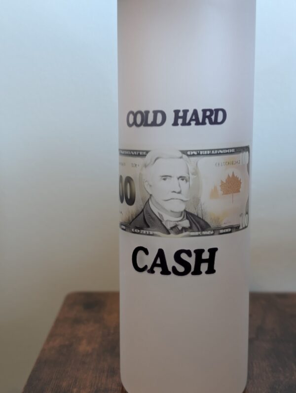 Cold Hard Cash Frosted Tumbler 20 oz