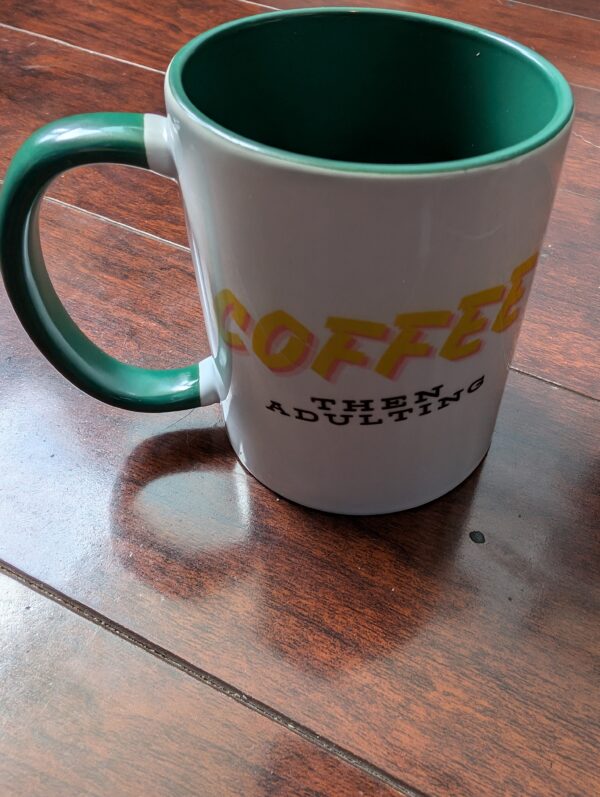 Coffee Then Adulting 11oz Mug
