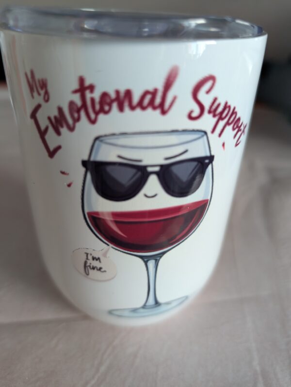 My Emotional Support Glass 10oz Wine Tumbler