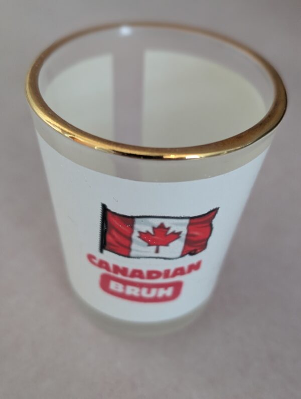 Canadian Bruh Shot Glass 1.5 oz