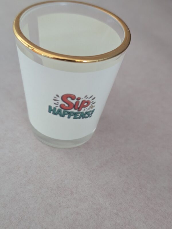 Sip Happens  Shot Glass 1.5 oz
