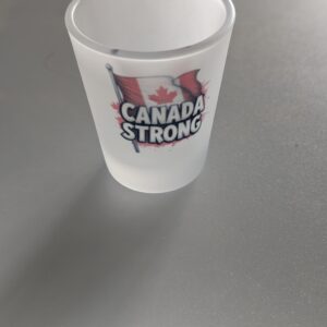 Canada Strong  Shot Glass 1.5 oz