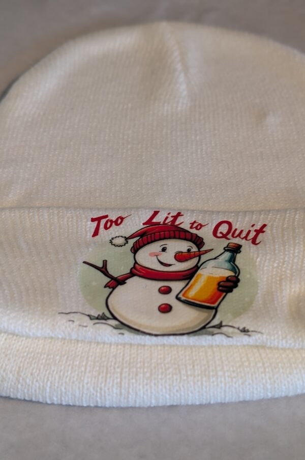 Too Lit To Quit  Drunk Snowman  Winter Toque
