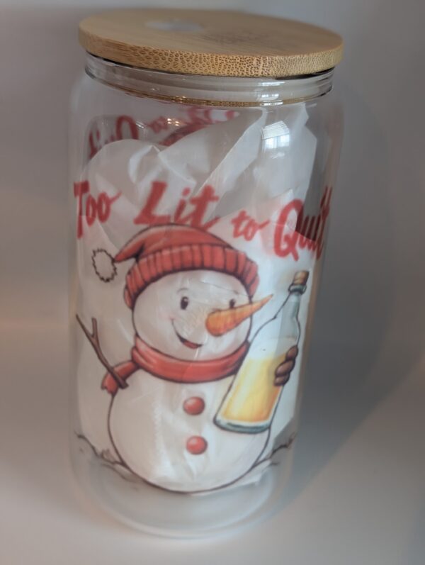 Too Lit To Quit Snowman  18oz Glass Tumbler