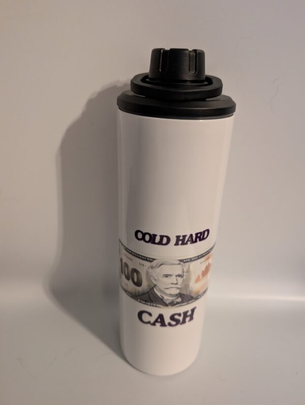 Cold Hard Cash  20 oz Tumbler Water Bottle