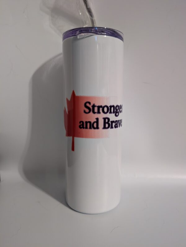 Canada Strongest And Bravest  20 oz Tumbler