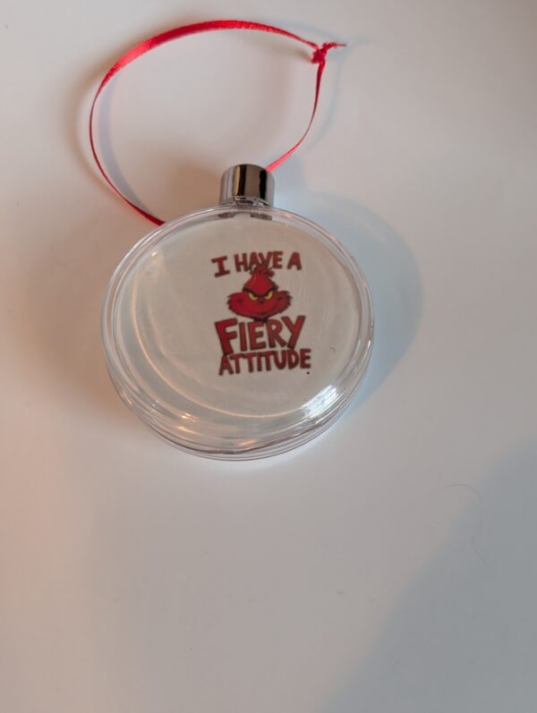 I Have A Fiery Attitude Grinch  Round Ball  Christmas Ornament