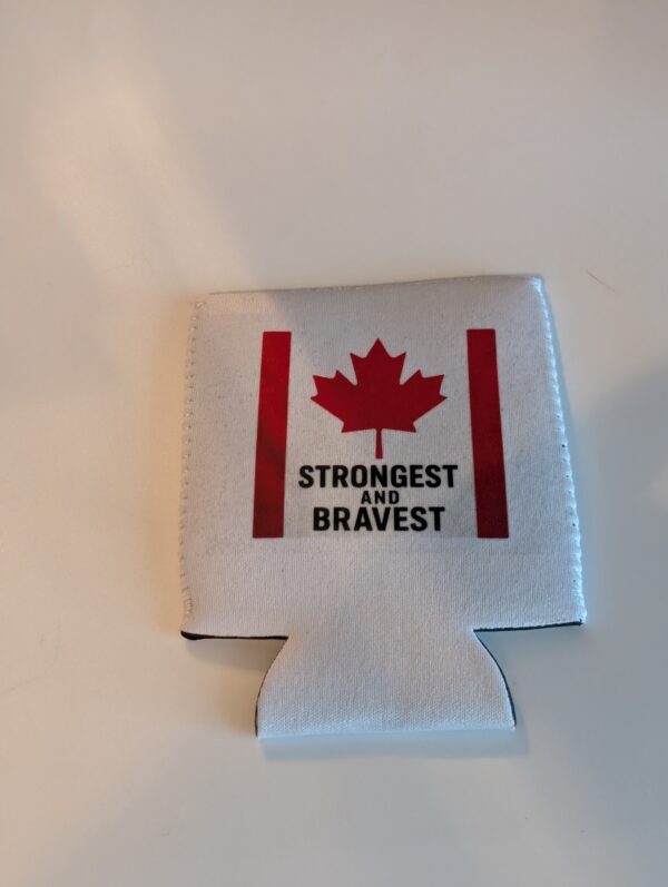 Canada Strongest And Bravest  Koozie