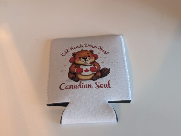 Cold Hands Warm Heart Canadian Soul Koozie