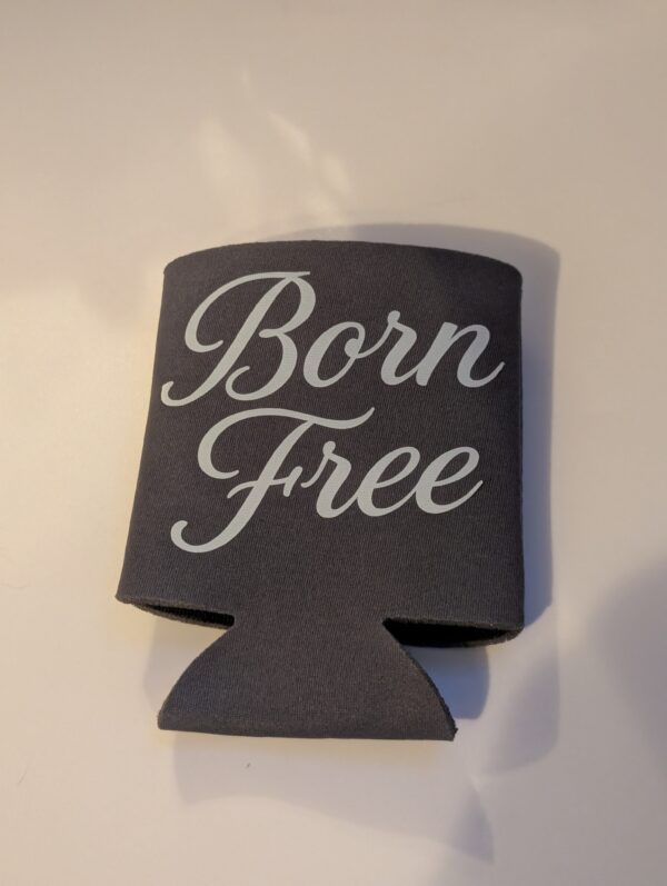 Born Free  Koozie