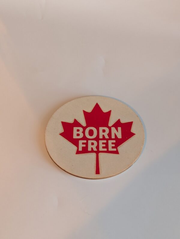 Born Free Canada  Custom Wooden Coaster