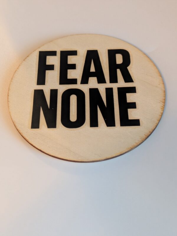 Fear None Wooden Coaster