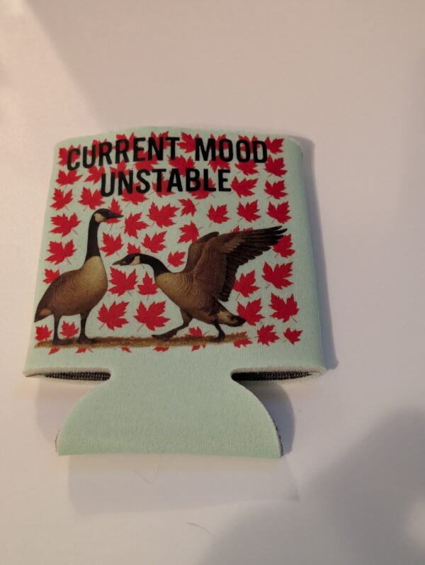 Current Mood Unstable Canadian Geese  Koozie