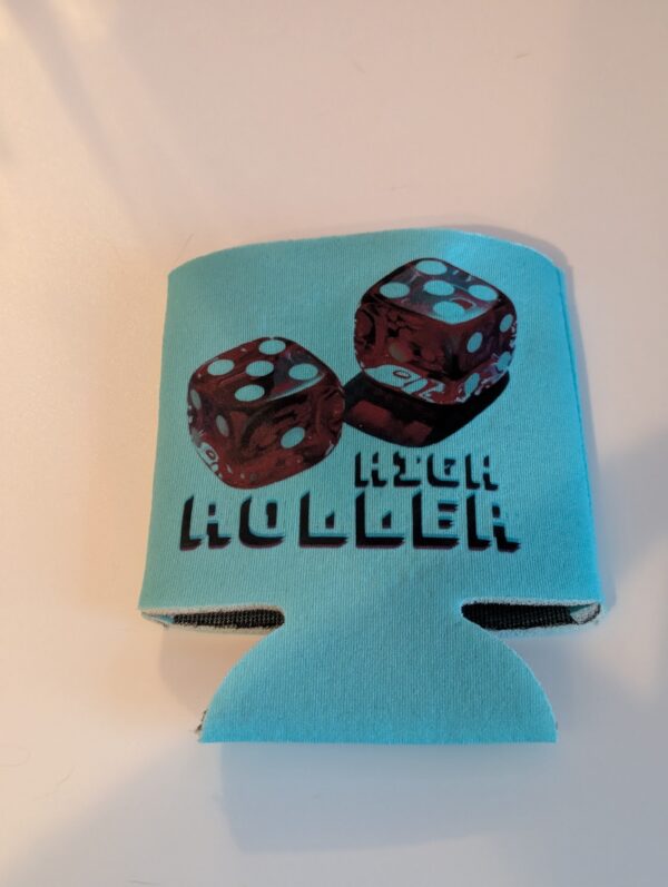 High Roller  Koozie