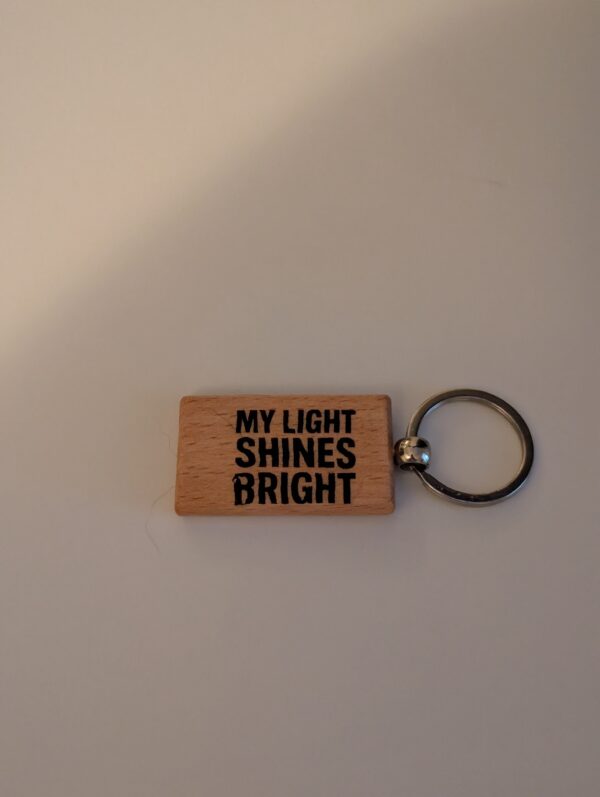 My :Light Shines Bright  Wooden Keychain