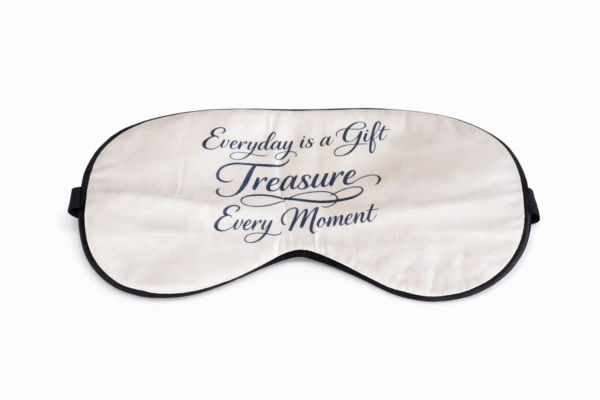 Everyday Is A Gift Treasure Every Moment   Sleep Eye Mask