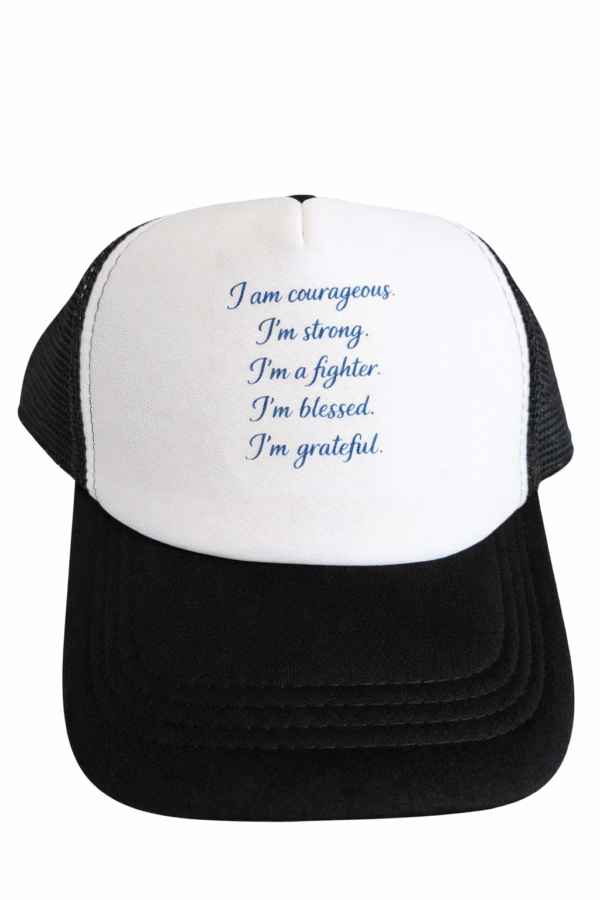 I Am Courageous I'm Strong I'm A Fighter I'm Blessed I'm Grateful  Trucker Hat