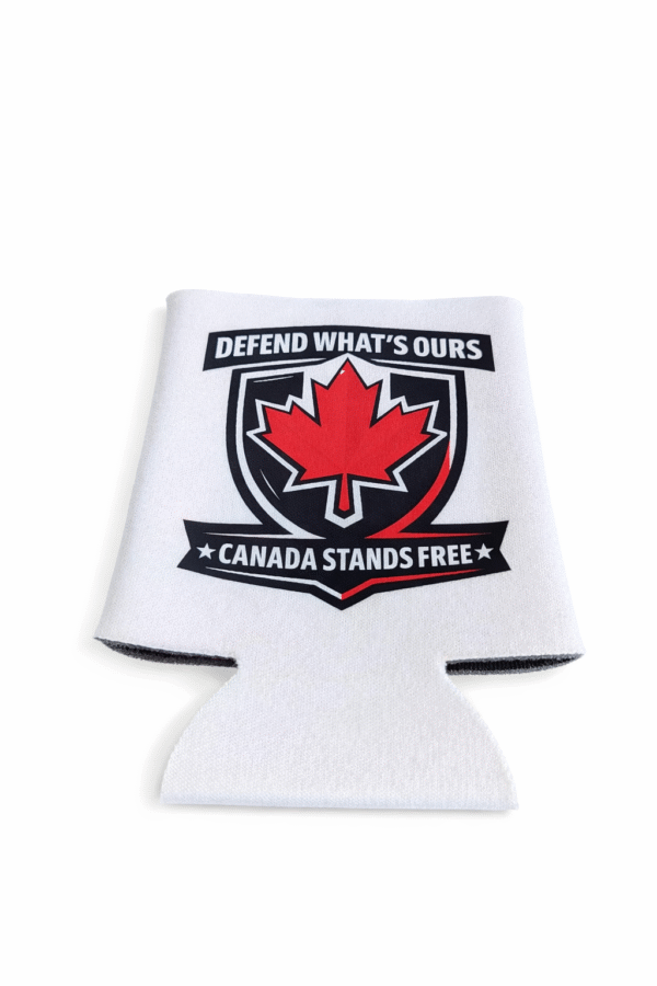 Defend What's Ours Canada Stands Free   Koozie