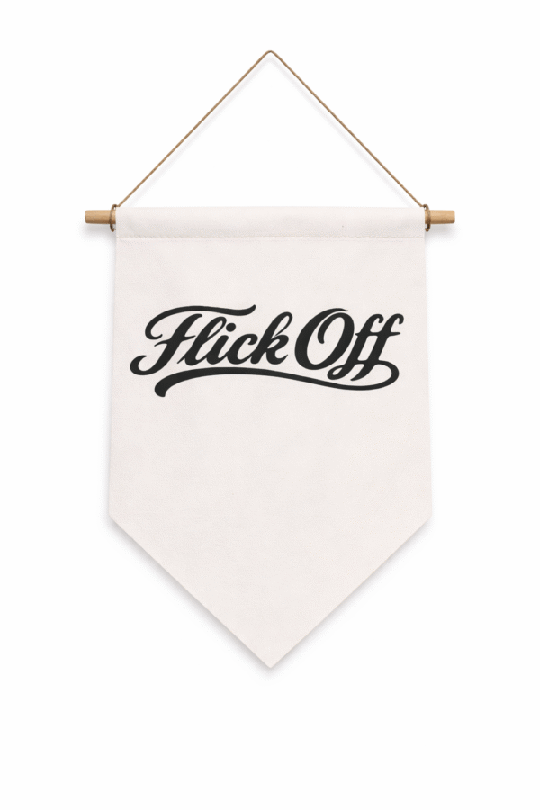Flick Off  Hanging  Banner Flag