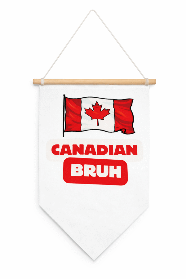 Canadian Bruh  Hanging  Banner Flag