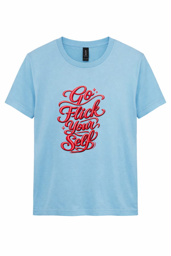 Go Flick Your Self  T Shirt