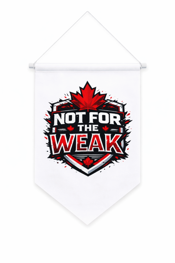 Not For The Weak  Hanging  Banner Flag