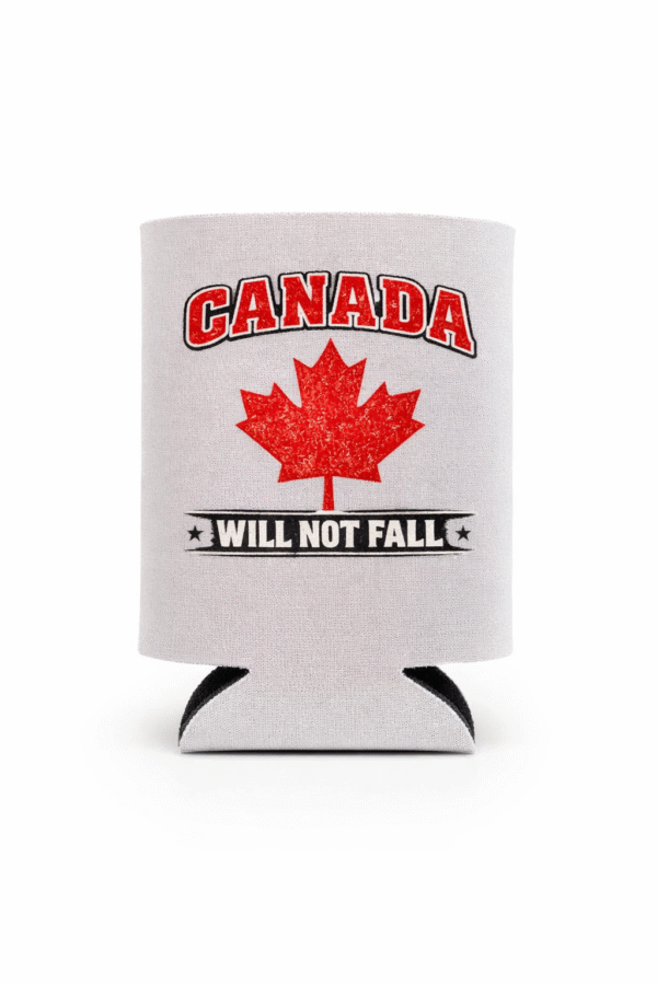 Canada Will Not Fall   Koozie