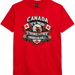 Canada Strong And Free Unbreakable  T Shirt
