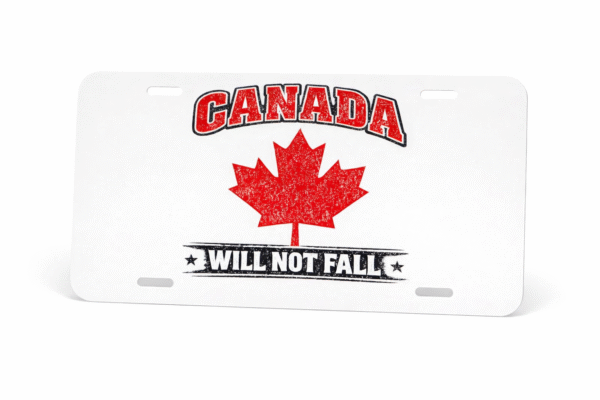 Canada Will Not Fall   Licence Plate