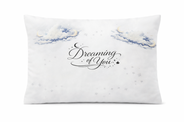Dreaming Of You   Pillow Case
