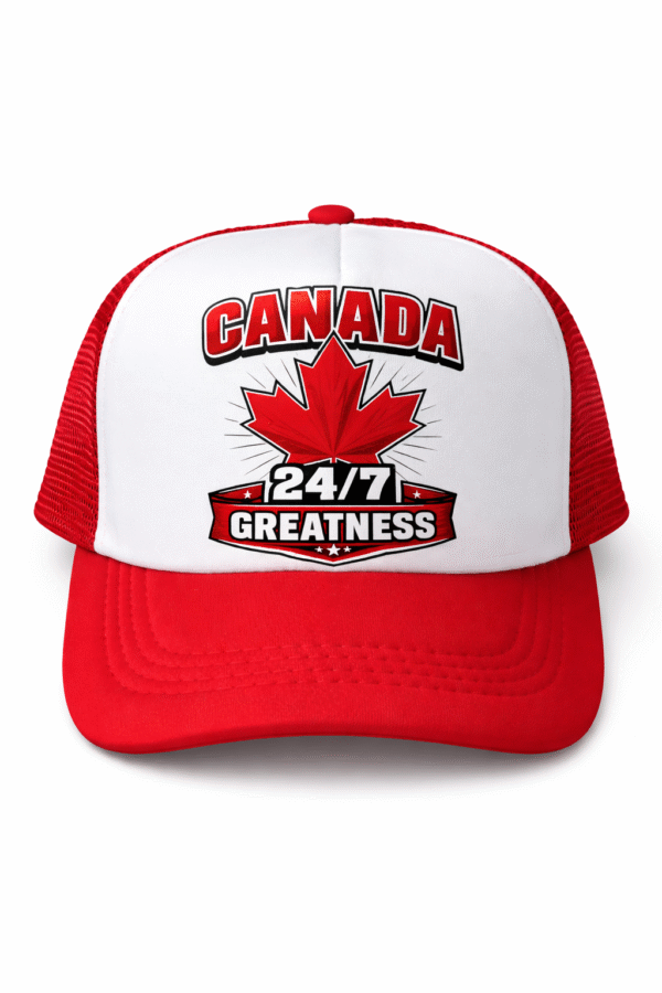 Canada 24/7 Greatness  Trucker Hat