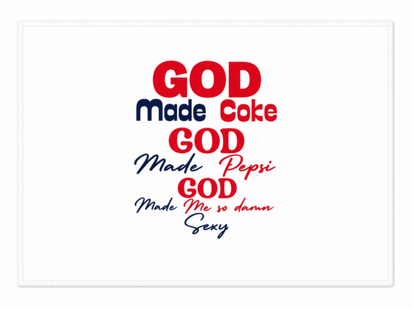 God Made Coke God Made Pepsi God Made Me So Damn Sexy Placemat