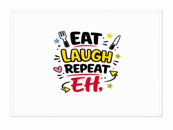 Eat Laugh Repeat Eh  Kids Placemat