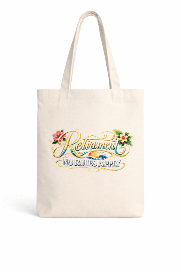 Retirement  No Rules Apply  Tote Bag
