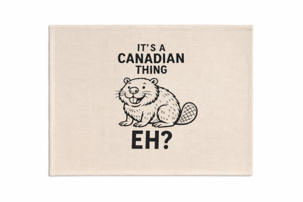 Its A Canadian Thing Eh