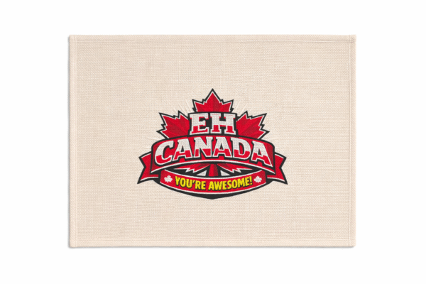 Eh Canada Your Awesome