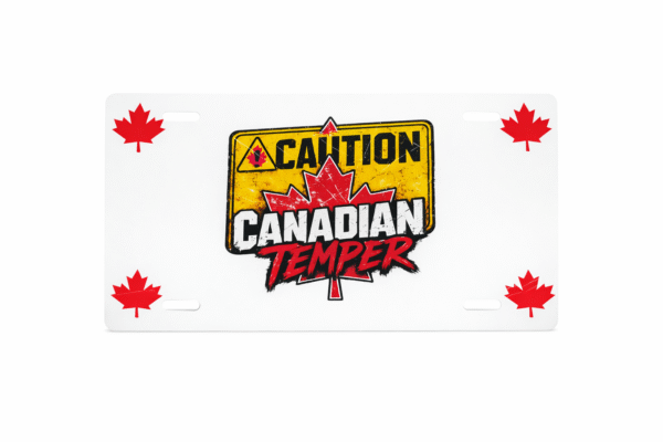 Caution Canadian Temper  Licence Plate