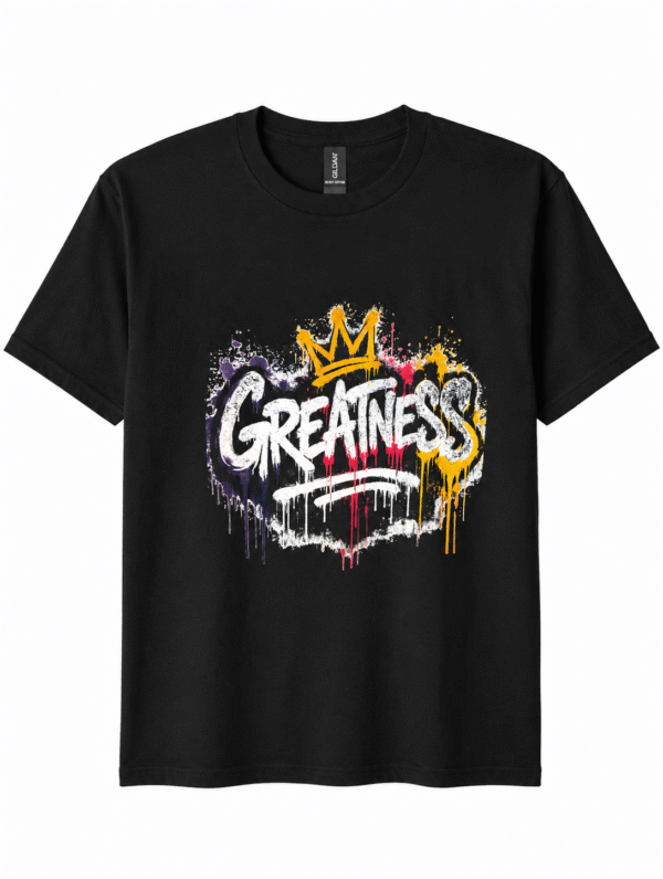 Greatness   T Shirt