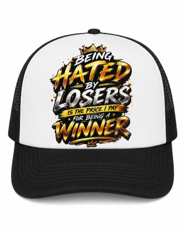 Being Hated By Losers Is The Price I Pay For Being A Winner Trucker Hat
