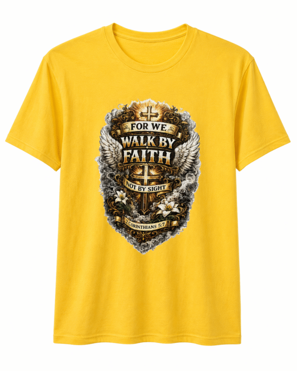 For We Walk By Faith T Shirt