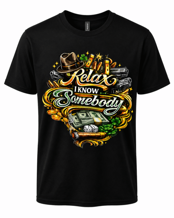 Relax I Know Somebody T Shirt