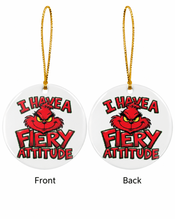 I Have A Fiery Attitude Christmas Ornament
